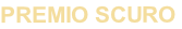PREMIO SCURO